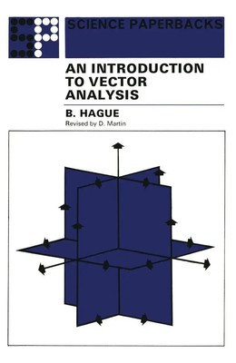 An Introduction to Vector Analysis For Physicists and Engineers B. Hague Buch x