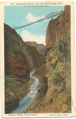 1945 PC; Suspended Bridge Over The Royal Gorge Colorado; Highest In The World