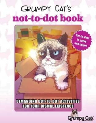 Grumpy Cats NOT-to-Dot Book: Demanding Dot-to-Dot Activities for Yo - VERY GOOD