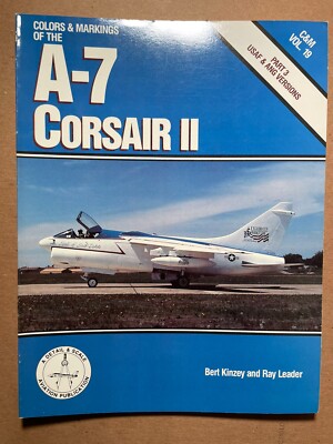 D&S C&M Colors & Markings Vol #19 A-7 Corsair II - By Bert Kinzey And Ray Leader