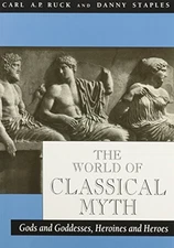 The World of Classical Myth: Gods an..., Staples, Danny