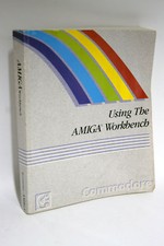 USING THE AMIGA WORKBENCH ENGLISH MANUAL AND COMMODORE 1991 AMIGA FR1 59324
