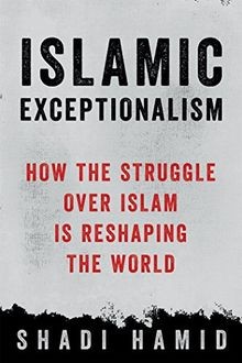 Islamic Exceptionalism von Hamid, Shadi | Buch | Zustand sehr gut