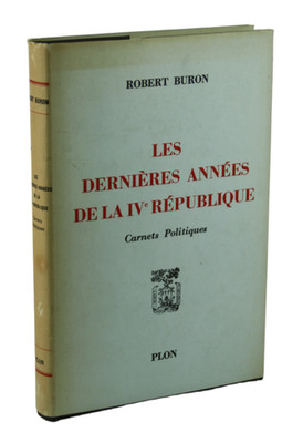 Robert Buron - Die letzten Jahre der Vierten Republik - Plon 1968