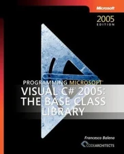 Programming Microsoft Visual C# 2005: The Base Class Library (Pro-developer)