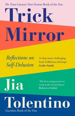 Trick Mirror | Reflections on Self-Delusion | Jia Tolentino | Englisch | Buch