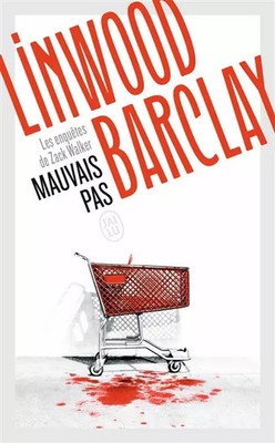 Mauvais pas: Les enquêtes de Zack Walker, Linwood Barclay et  Daphné Bernard