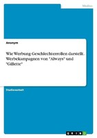 "Wie Werbung Geschlechterrollen Darstellt. Werbekampagnen Von \"Always\" Und \"Gi"
