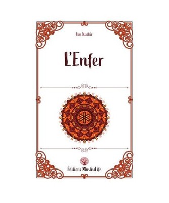 L'Enfer [L'Au-delà en Islam], Life, Muslim; Kathir, Ibn