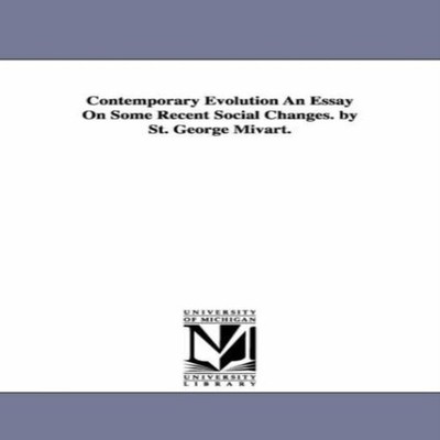 Contemporary Evolution An Essay On Some Recent Social Changes. by