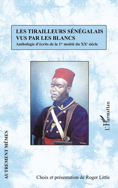 Roger Little | Les Tirailleurs SéNéGalais Vus Par Les Blancs | Taschenbuch-image