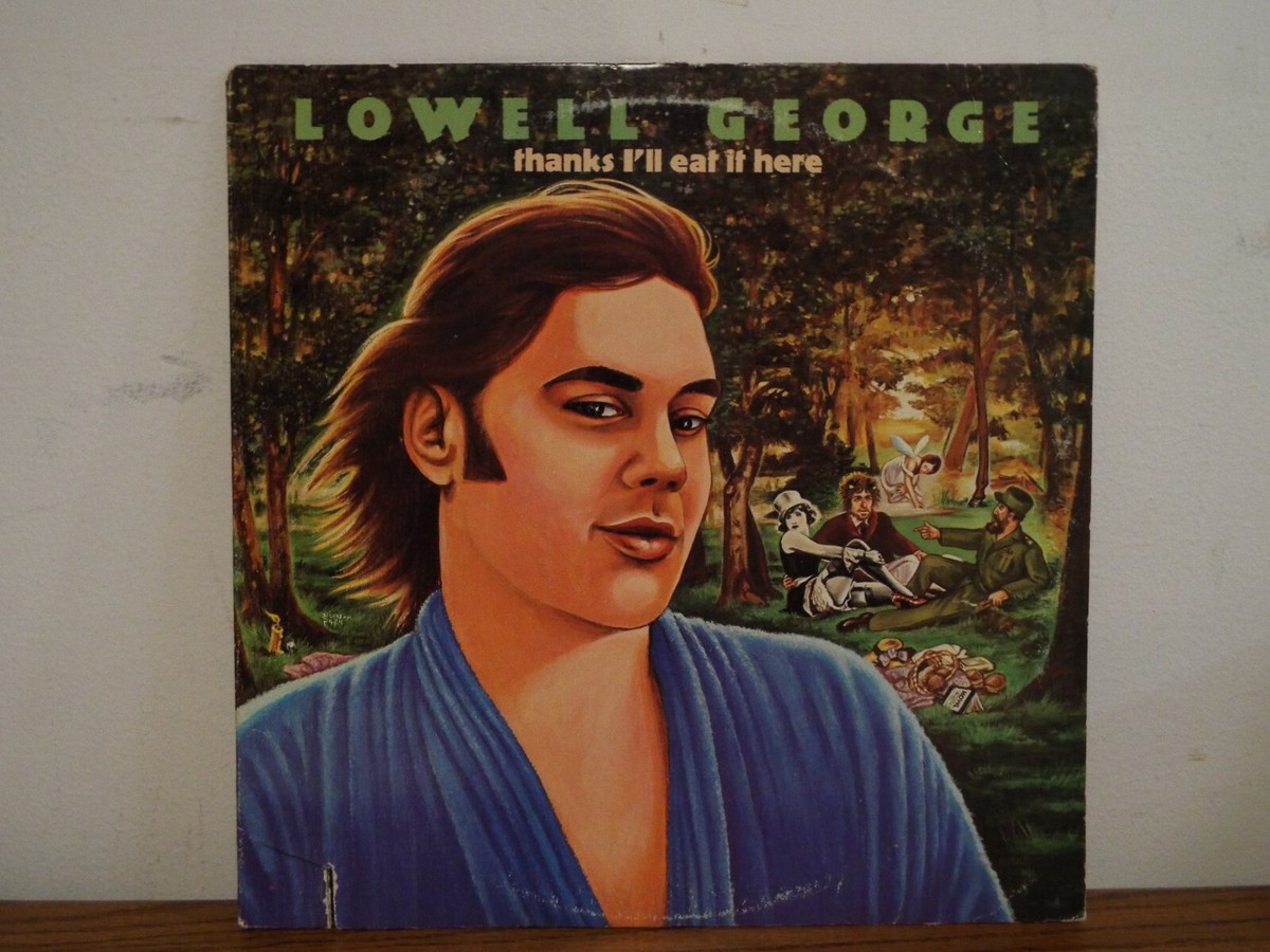LOWELL GEORGE SOLO LITTLE FEAT THANKS, ILL EAT HERE 1979 LP VINYL