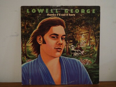 LOWELL GEORGE SOLO LITTLE FEAT THANKS, ILL EAT HERE 1979 LP VINYL ALBUM