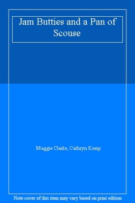 Jam Butties and a Pan of Scouse By Maggie Clarke