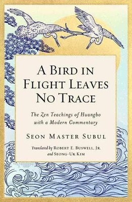 Master Subul Seon A Bird in Flight Leaves No Trace (Hardback)