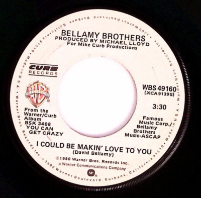 BELLAMY BROTHERS I COULD BE MAKIN' LOVE TO YOU/SUGAR DADDY (EDIT) VINYL 45 70-15