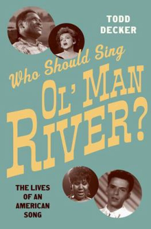 Who Should Sing 'Ol' Man River'? : The Lives of an American Song