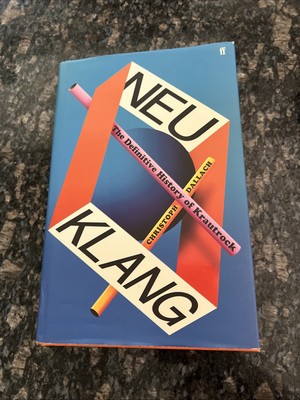 Neu Klang : The Definitive History of Krautrock, Hardcover by Dallach, Christoph