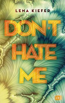 Dont HATE me (Die Don t-Love-Me-Reihe, Band 2)  von Kie... | Buch | Zustand gut