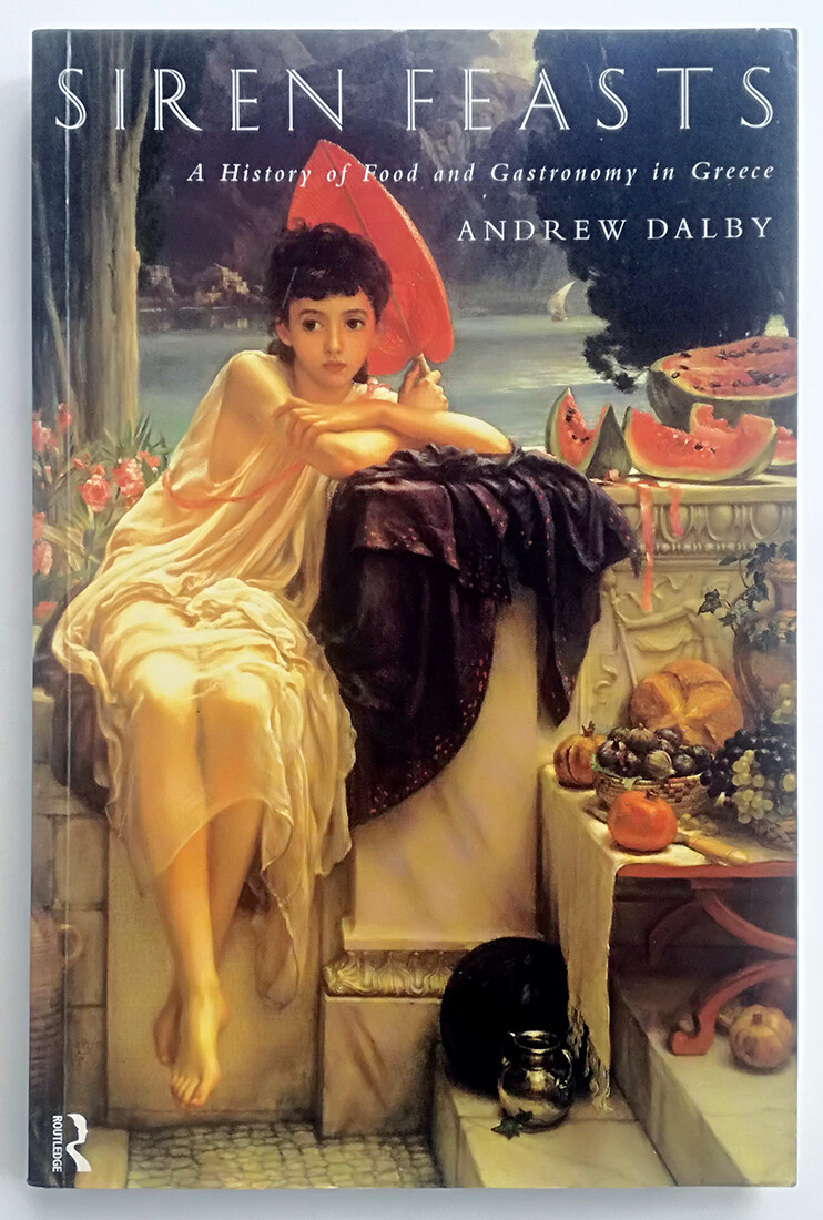 SIREN FEASTS: A HISTORY OF FOOD and GASTRONOMY IN GREECE. Cuisine Grèce Cooking
