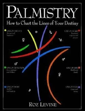 Palmistry: How to Chart the Lines of Your Life - Paperback By Levine, Roz - GOOD