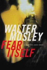 Fear Itself: A Fearless Jones Novel - Hardcover By Mosley, Walter - VERY GOOD