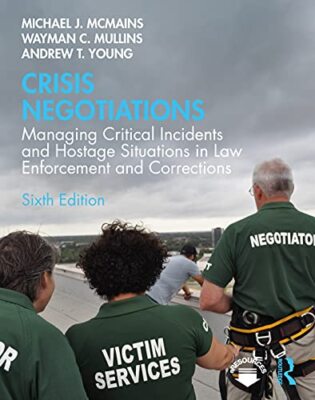 Crisis Negotiations: Managing Critical Incidents and Hostage Situations in La...