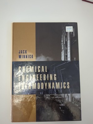 Chemical Engineering Thermodynamics: An Introduction to Thermodynamics for Und..