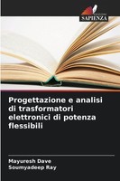 Progettazione E Analisi Di Trasformatori Elettronici Di Potenza Flessibili Mayur