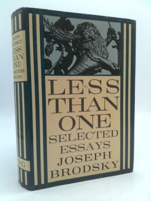 less-than-one-selected-essays-1st-ed-by-joseph-brodsky-9780374185039