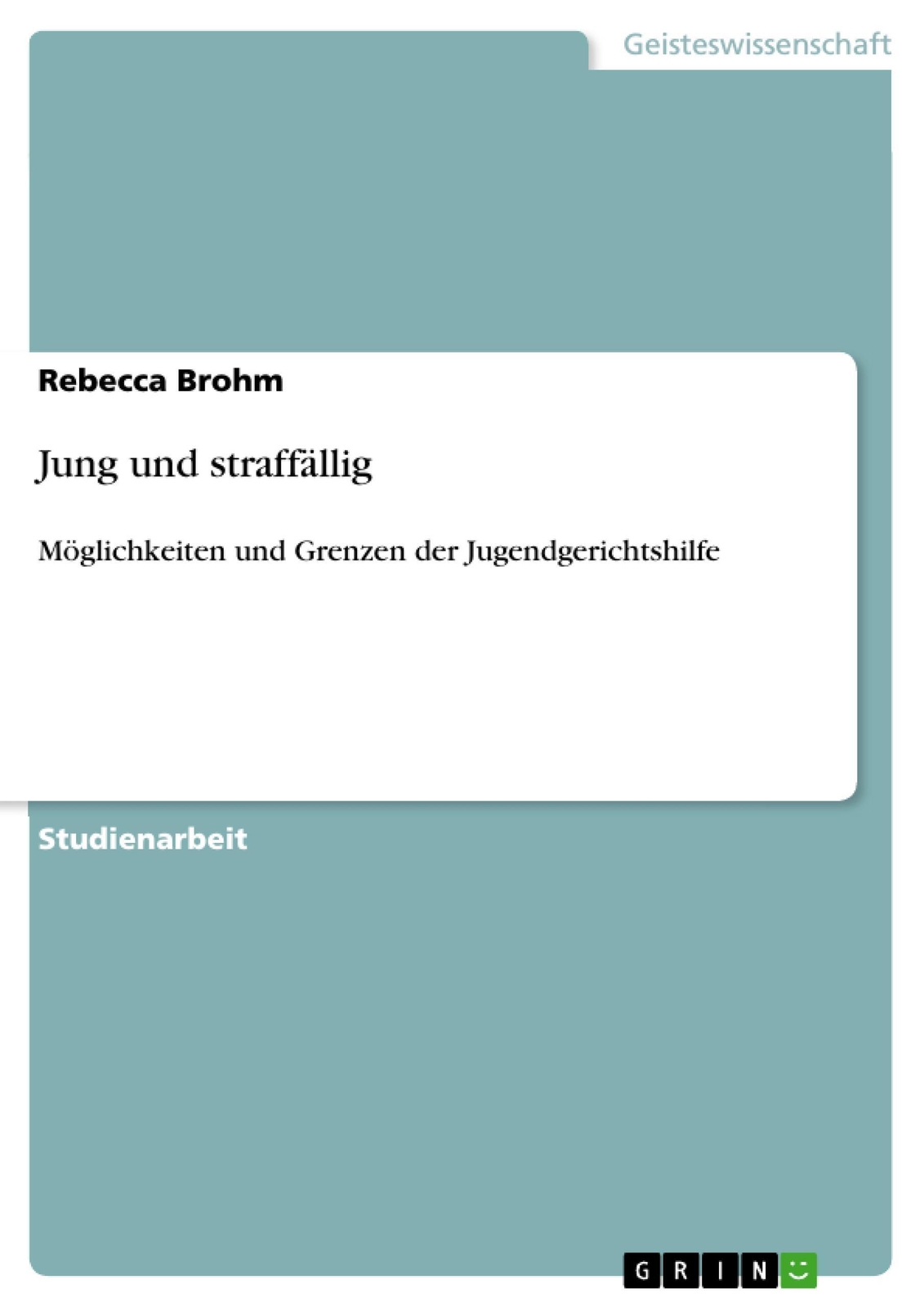 Thumbnail - Jung Und Straffällig | Rebecca Brohm | Taschenbuch | Paperback | 28 S.