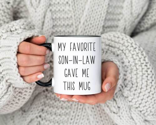 My Favorite Son In Law Gave Me This Mug Mother's Day Gift Accent Mug