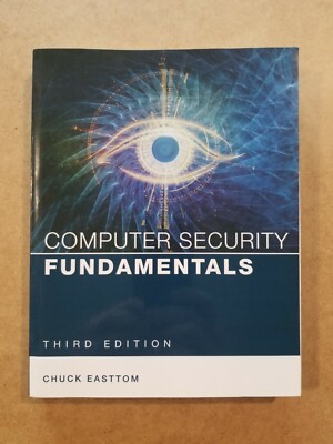 Computer Security Fundamentals - PEARSON By Chuck Easttom ISBN:9780789757463