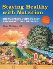 Staying Healthy with Nutrition, rev: The Complete Guide to Diet and Nutritional