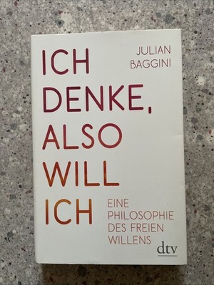 Ich denke, also will ich