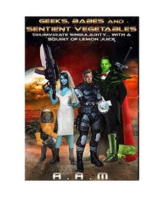 Geeks, Babes and Sentient Vegetables: Triumvirate Singularity with a Squirt of L