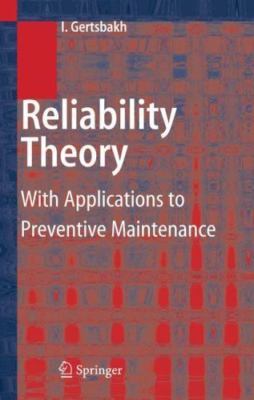 Reliability Theory : With Applications to Preventive Maintenance, Paperback b...