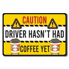 Magnet Me Up Caution Driver Hasn't Had Coffee Yet Funny Magnet Decal, 4x6 inch