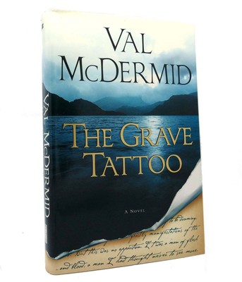 Val McDermid THE GRAVE TATTOO  1st Edition 1st Printing