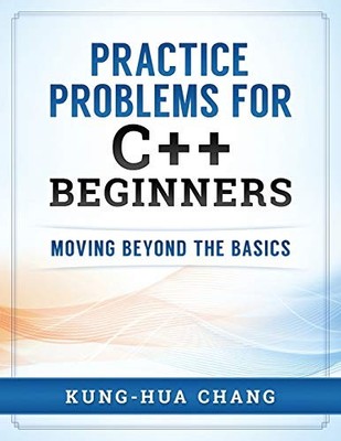 Practice Problems for C++ Beginners: Moving Beyond the Basics