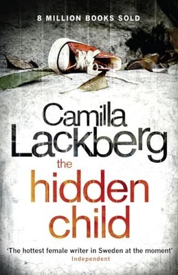 The Hidden Child (Patrik Hedstrom and Erica Falc by Lackberg, Camilla 0007419503