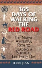 365 Days Of Walking The Red Road: The Native American Path to Leadin - VERY GOOD