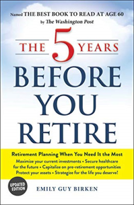 The 5 Years Before You Retire, Updated Edition: Retirem - Paperback / softback N