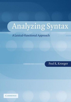 Syntax analysieren: Ein lexikalisch-funktionaler Ansatz... - Kroeger, Paul R.