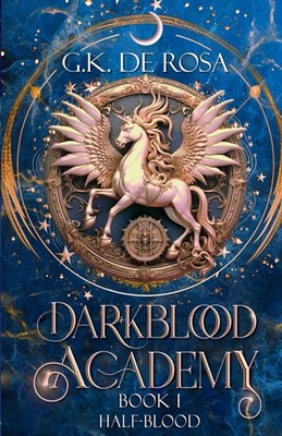 Darkblood Academy: Book One: Half-Blood (A Supernatural Academy Series) - pa...
