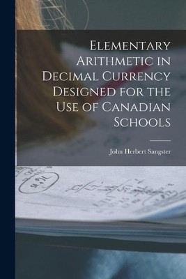 John Herbert 18 Elementary Arithmetic in Decimal Currenc (Paperback) (UK IMPORT)