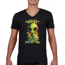 Not Perfect but at Least Not You Men's V-Neck T-shirt Funny Alien UFO Humor