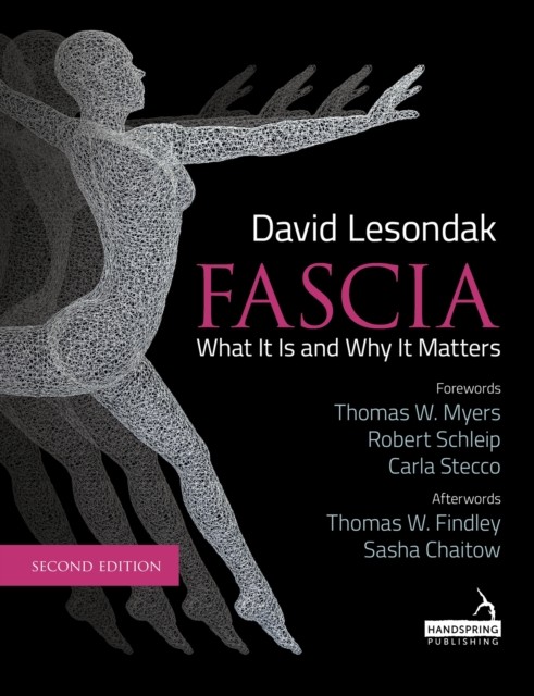 Fascia What It Is, and Why It Matters, Second Edition.by Lesondak New.#+,.#+.# - Image 6