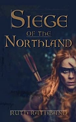 Siege of the Northland Paperback Ruth Rathband