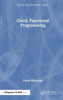 Quick Functional Programming by David Matuszek Hardcover Book